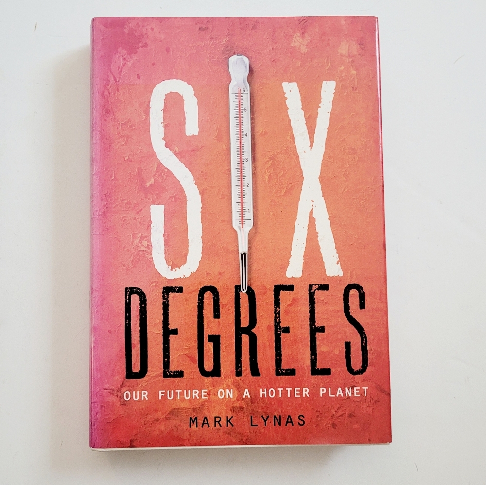 NEW Six Degrees: Our Future on a Hotter Planet by - Climate Science Book
